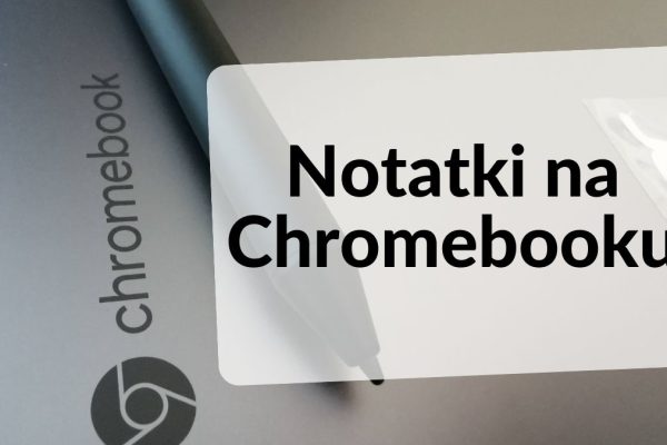 Notatki na Chromebooku