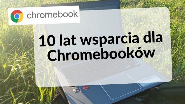 10 lat wsparcia dla Chromebooków