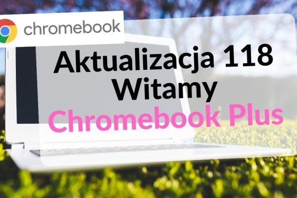 ChromeOS 118: Witamy Chromebook Plus